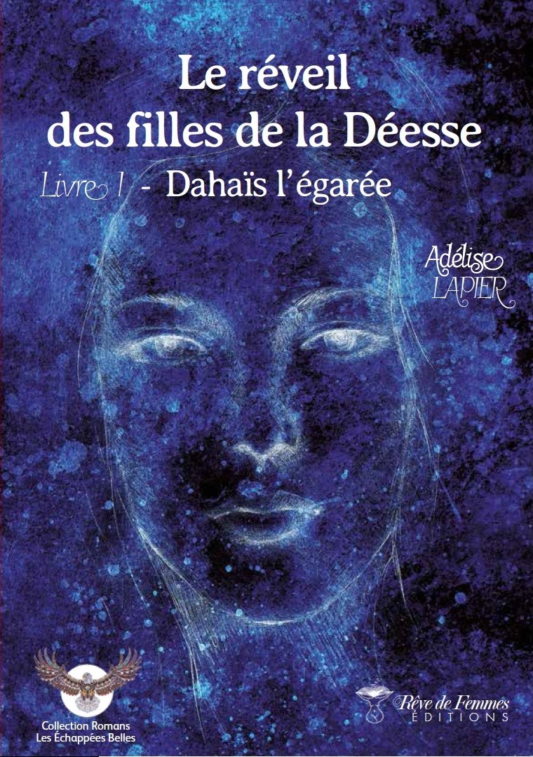 You are currently viewing Découvrez le nouveau roman initiatique sur le Féminin sacré d’Adelise Lapier